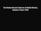 [PDF Download] The Human Record: Sources of Global History Volume II: Since 1500 [PDF] Full