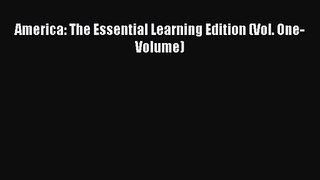 [PDF Download] America: The Essential Learning Edition (Vol. One-Volume) [Download] Online