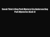 [PDF Download] Sneak Thief: A Dog Park Mystery (Lia Anderson Dog Park Mysteries Book 4) [Read]