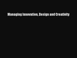 Download Managing Innovation Design and Creativity Ebook Free