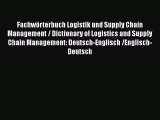 Fachwörterbuch Logistik und Supply Chain Management / Dictionary of Logistics and Supply Chain