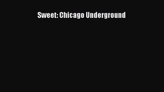 [PDF Download] Sweet: Chicago Underground [PDF] Online