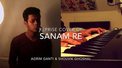 SANAM RE - Arijit Singh     Cover by Shouvik & Agrim