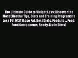 Read The Ultimate Guide to Weight Loss: Discover the Most Effective Tips Diets and Training