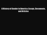 [PDF Download] A History of Gender in America: Essays Documents and Articles [PDF] Full Ebook