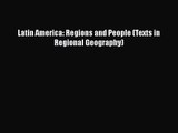 [PDF Download] Latin America: Regions and People (Texts in Regional Geography) [Read] Online