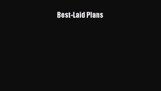 [PDF Download] Best-Laid Plans [Read] Online