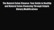 Read The Natural Colon Cleanse: Your Guide to Healthy and Natural Colon Cleansing Through Simple