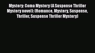 [PDF Download] Mystery: Coma Mystery (A Suspense Thriller Mystery novel): (Romance Mystery