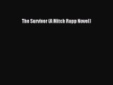 [PDF Download] The Survivor (A Mitch Rapp Novel) [Download] Full Ebook