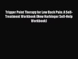 [PDF Download] Trigger Point Therapy for Low Back Pain: A Self-Treatment Workbook (New Harbinger