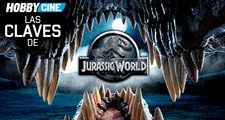 HobbyCine Jurassic world y sus claves