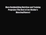 Read More Bodybuilding Nutrition and Training Programs (The Best of Joe Weider's Muscle&Fitness)
