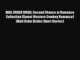 Read MAIL ORDER BRIDE: Second Chance at Romance Collection (Sweet Western Cowboy Romance) (Mail