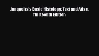 Download Junqueira's Basic Histology: Text and Atlas Thirteenth Edition PDF Free