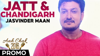Jasvinder Maan - Jatt & Chandigarh _ Full Video _ Aah Chak 2016