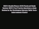 [PDF Download] WEST-E Health/Fitness (029) Flashcard Study System: WEST-E Test Practice Questions