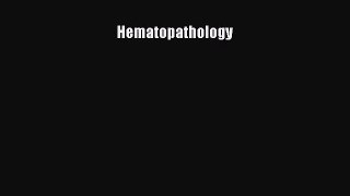 [PDF Download] Hematopathology [Download] Online