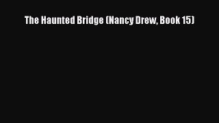 Download The Haunted Bridge (Nancy Drew Book 15) Ebook Free