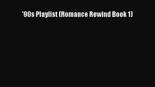 [PDF Download] '90s Playlist (Romance Rewind Book 1) [PDF] Full Ebook