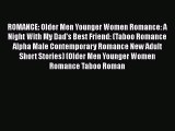 [PDF Download] ROMANCE: Older Men Younger Women Romance: A Night With My Dad's Best Friend: