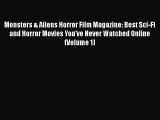 Read Monsters & Aliens Horror Film Magazine: Best Sci-Fi and Horror Movies You've Never Watched