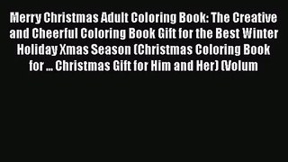 Read Merry Christmas Adult Coloring Book: The Creative and Cheerful Coloring Book Gift for