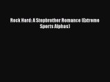 [PDF Download] Rock Hard: A Stepbrother Romance (Extreme Sports Alphas) [PDF] Full Ebook