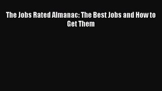 Download The Jobs Rated Almanac: The Best Jobs and How to Get Them PDF Online