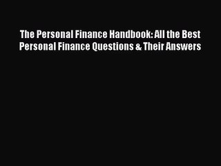 Read The Personal Finance Handbook: All the Best Personal Finance Questions & Their Answers