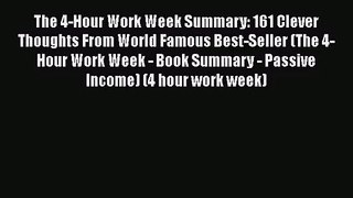 Download The 4-Hour Work Week Summary: 161 Clever Thoughts From World Famous Best-Seller (The
