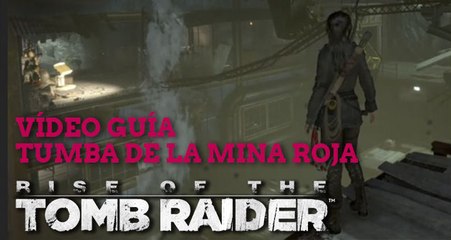 Rise of the tomb raider - tumba de la mina roja