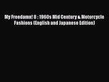 [PDF Download] My Freedamn! 8 : 1960s Mid Century & Motorcycle Fashions (English and Japanese