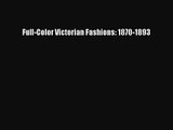 [PDF Download] Full-Color Victorian Fashions: 1870-1893 [Read] Full Ebook