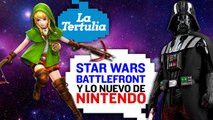 La Tertulia Star Wars Battlefront y Zelda Wii U