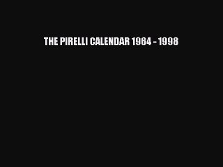 [PDF Download] THE PIRELLI CALENDAR 1964 - 1998 [PDF] Full Ebook