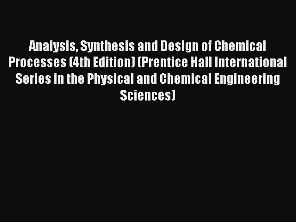 [PDF Download] Analysis Synthesis and Design of Chemical Processes (4th Edition) (Prentice