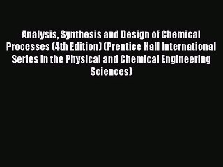 [PDF Download] Analysis Synthesis and Design of Chemical Processes (4th Edition) (Prentice