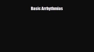 PDF Download Basic Arrhythmias Read Full Ebook