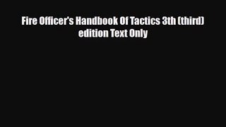 PDF Download Fire Officer's Handbook Of Tactics 3th (third) edition Text Only Read Online