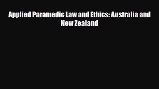 PDF Download Applied Paramedic Law and Ethics: Australia and New Zealand Download Full Ebook
