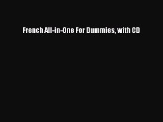 [PDF Download] French All-in-One For Dummies with CD [Download] Full Ebook