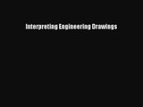 [PDF Download] Interpreting Engineering Drawings [Read] Online