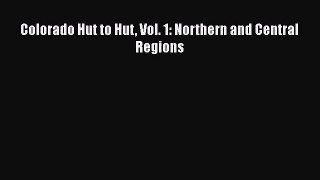 [PDF Download] Colorado Hut to Hut Vol. 1: Northern and Central Regions [Download] Online