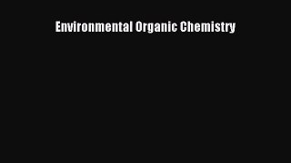 [PDF Download] Environmental Organic Chemistry [Read] Online
