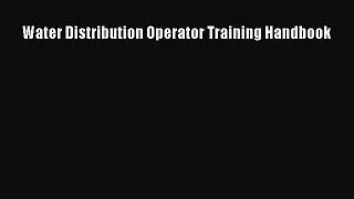 [PDF Download] Water Distribution Operator Training Handbook [Download] Online
