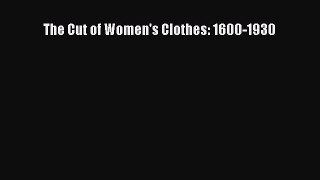 [PDF Download] The Cut of Women's Clothes: 1600-1930 [Download] Full Ebook
