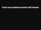 [PDF Download] Pacific Coast Lighthouses Deluxe 2005 Calendar [Download] Online