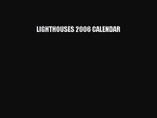 [PDF Download] LIGHTHOUSES 2006 CALENDAR [Download] Full Ebook