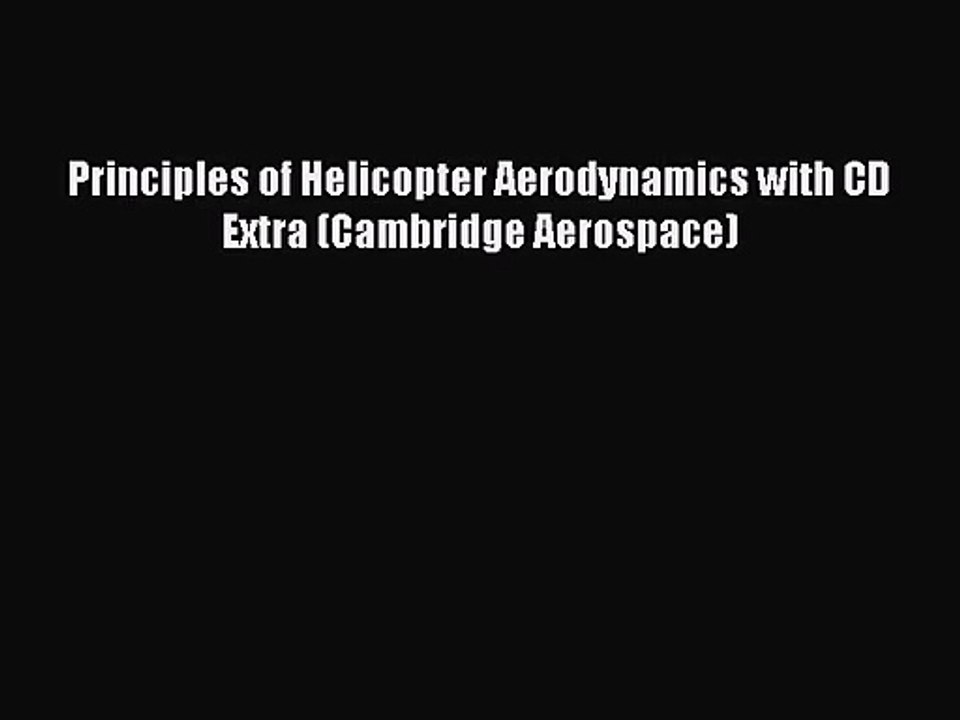 [PDF Download] Principles of Helicopter Aerodynamics with CD Extra (Cambridge Aerospace) [PDF]
